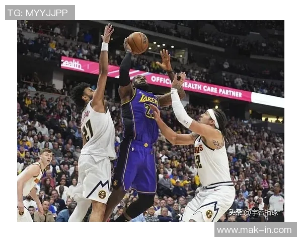 今日湖人对战掘金精彩直播全程回顾与赛后分析不容错过
